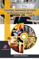 Ebook Central Nervous System Depressant Drug Abuse And Addiction: di NUGWA ABDULRAZAK IBRAHIM edito da NOOGUL ONLINE DIGITAL SERVICES