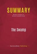 Ebook Summary: The Swamp di BusinessNews Publishing edito da Political Book Summaries