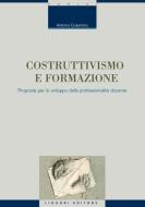 Ebook Costruttivismo e formazione di Antonio Cosentino edito da Liguori Editore