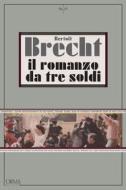 Ebook Il romanzo da tre soldi di Brecht Bertolt edito da L'orma editore