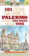 Ebook 101 cose da fare a Palermo almeno una volta nella vita di Gilda Terranova edito da Newton Compton Editori
