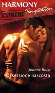Ebook Ossessione nascosta di Joanne Rock edito da HarperCollins Italia