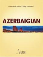 Ebook Azerbaigian di Francesco Neri, Giusy Palumbo edito da Casa Editrice Polaris