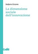 Ebook La dimensione sociale dell'innovazione di Ciccone Stefano edito da Celid