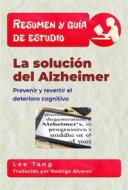 Ebook Resumen Y Guía De Estudio – La Solución Del Alzheimer: Prevenir Y Revertir El Deterioro Cognitivo di Lee Tang edito da LMT Press
