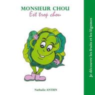 Ebook Monsieur Chou est trop chou di Nathalie Antien edito da Books on Demand