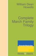 Ebook Complete March Family Trilogy di William Dean Howells edito da libreka classics