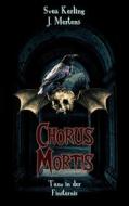 Ebook Chorus Mortis di J. Mertens, Svea Kerling edito da Books on Demand