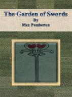Ebook The Garden of Swords di Max Pemberton edito da Publisher s11838