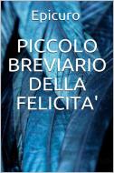 Ebook Piccolo breviario della felicità di Epicuro edito da Youcanprint