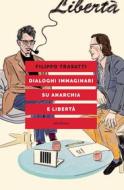 Ebook Dialoghi immaginari su anarchia e libertà di Trasatti Filippo edito da Eleuthera
