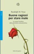 Ebook Buone ragioni per stare male di Randolph M. Nesse edito da Bollati Boringhieri