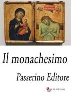 Ebook Il monachesimo di Passerino Editore edito da Passerino