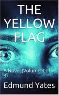 Ebook The Yellow Flag di Edmund Yates edito da iOnlineShopping.com
