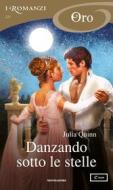 Ebook Danzando sotto le stelle (I Romanzi Oro) di Quinn Julia edito da Mondadori