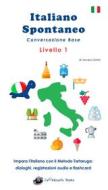 Ebook Italiano Spontaneo - Livello 1 Conversazione Base di Jacopo Gorini edito da La Gazza Edizioni