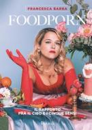 Ebook Foodporn di Barra Francesca edito da Mondadori Electa