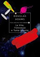 Ebook La vita, l'Universo e tutto quanto di Adams Douglas edito da Mondadori