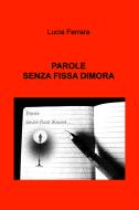 Ebook Parole senza fissa dimora di Ferrara Lucia edito da ilmiolibro self publishing