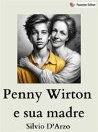 Ebook Penny Wirton e sua madre di Silvio D&apos;Arzo edito da Passerino