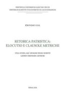 Ebook Retorica patristica: elocutio e clausole metriche di Jerónimo Leal edito da EDUSC