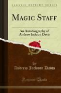 Ebook Magic Staff di Andrew Jackson Davis edito da Forgotten Books