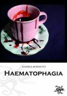 Ebook Haematophagia di Andrea Rossetti edito da Edizioni Haiku