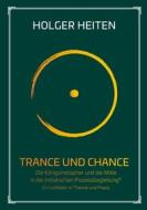 Ebook Trance und Chance di Holger Heiten edito da Books on Demand