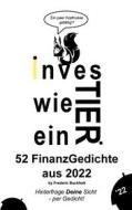 Ebook Investier wie ein Tier 52 FinanzGedichte aus 2022 by Frederic Buchheit di Frederic Buchheit edito da Books on Demand