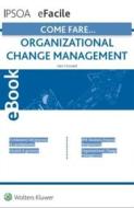 Ebook Organizational change management di Sara Giussani edito da Ipsoa