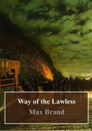 Ebook Way of the Lawless di Max Brand edito da Freeriver Publishing