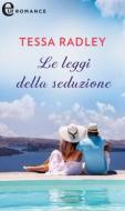 Ebook Le leggi della seduzione (eLit) di Tessa Radley edito da HaperCollins Italia