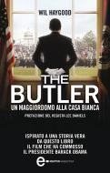 Ebook The Butler. Un maggiordomo alla Casa Bianca di Wil Haygood edito da Newton Compton Editori