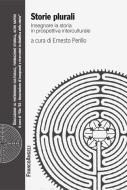 Ebook Storie plurali. Insegnare la storia in prospettiva interculturale di AA. VV. edito da Franco Angeli Edizioni