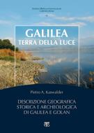 Ebook Galilea, terra della luce di Pietro A. Kaswalder edito da TS Edizioni