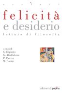 Ebook Felicità e desiderio di Esposito C., Maddalena G., M. Savini P. Ponzio edito da Edizioni di Pagina