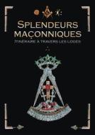 Ebook Splendeurs maçonniques di Pierre Léoutre edito da Books on Demand