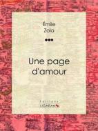 Ebook Une page d&apos;amour di Émile Zola, Ligaran edito da Ligaran