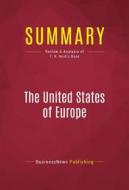 Ebook Summary: The United States of Europe di BusinessNews Publishing edito da Political Book Summaries