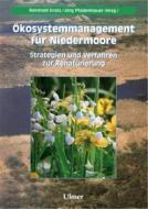 Ebook Ökosystemmanagement für Niedermoore di Reinhold Kratz, Jörg Pfadenhauer edito da Verlag Eugen Ulmer