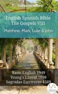 Ebook English Spanish Bible - The Gospels VIII - Matthew, Mark, Luke & John di Truthbetold Ministry edito da TruthBeTold Ministry
