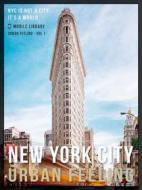 Ebook New York City Guide Of Urban Feeling di Mobile Library edito da Mobile Library