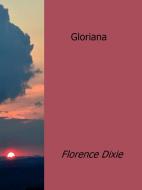Ebook Gloriana di Florence Dixie edito da Enrico Conti