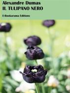 Ebook Il tulipano nero di Alexandre Dumas edito da E-BOOKARAMA