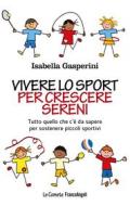 Ebook Vivere lo sport per crescere sereni di Isabella Gasperini edito da Franco Angeli Edizioni