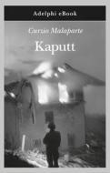 Ebook Kaputt di Curzio Malaparte edito da Adelphi