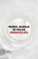 Ebook Immacolata di Maria Ausilia Di Falco edito da Einaudi