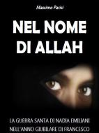 Ebook Nel nome di Allah di Massimo Parisi edito da Youcanprint