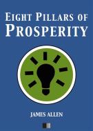 Ebook Eight Pillars of Prosperity di James Allen edito da FV Éditions