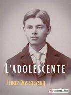 Ebook L&apos;adolescente di Fëdor Dostoevskij edito da Passerino